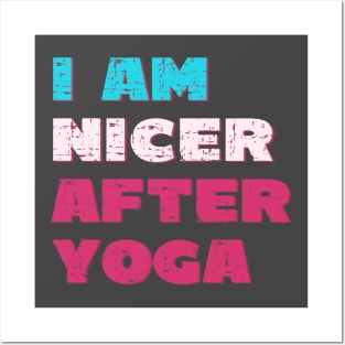 I am nicer after yoga Posters and Art